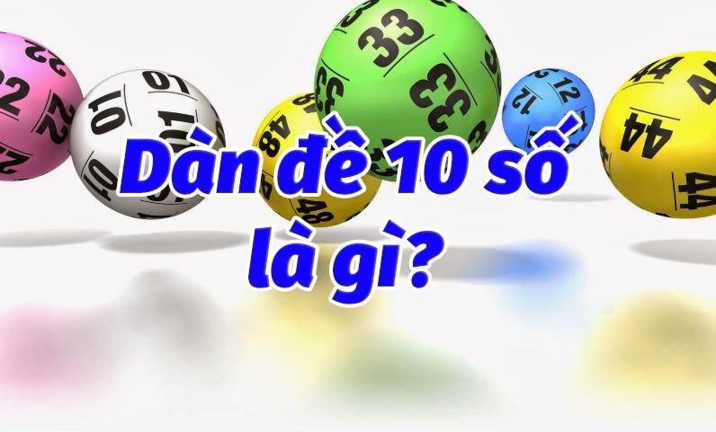 Dàn đề bất tử 10 số là gì?