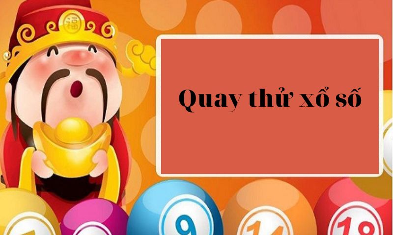 Quay thử xổ số là công cụ soi số phổ biến hiện nay